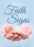 Have Faith in the Signs (eBook, ePUB)