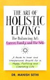 The Art of Holistic Living (eBook, ePUB) The Art of Holistic Living (eBook, ePUB)