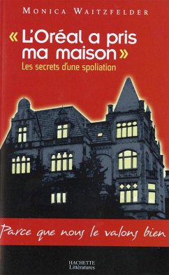 L'Oréal a pris ma maison (eBook, ePUB) - Waitzfelder, Monica