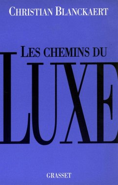 Les chemins du luxe (eBook, ePUB) - Blanckaert, Christian