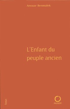 L'Enfant du peuple ancien (eBook, ePUB) - Benmalek, Anouar