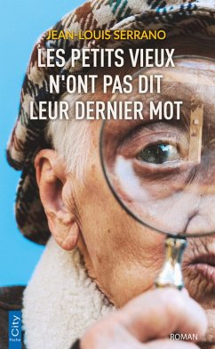 Les petits vieux n'ont pas dit leur dernier mot (eBook, ePUB) - Serrano, Jean-Louis