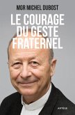 Le courage du geste fraternel (eBook, ePUB) Le courage du geste fraternel (eBook, ePUB)