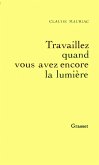 Travailler tant que vous avez encore la lumière - Le temps accompli T04 (eBook, ePUB)