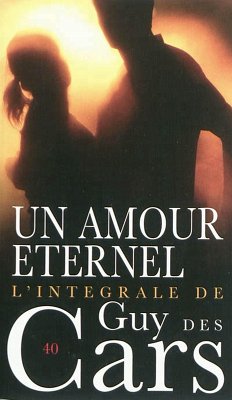 Guy des Cars 40 Un amour éternel (eBook, ePUB) - Des Cars, Guy