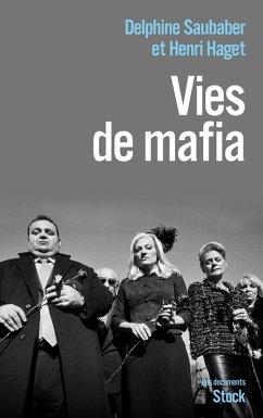 Vies de mafia (eBook, ePUB) - Saubaber, Delphine; Haget, Henri