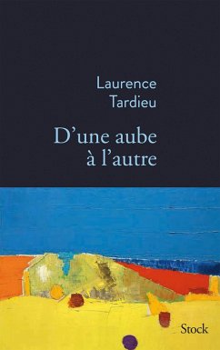 D'une aube à l'autre (eBook, ePUB) - Tardieu, Laurence