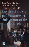Les fractures protestantes en Suisse romande au XIXe siècle (eBook, ePUB)