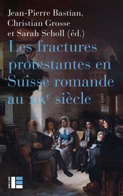 Les fractures protestantes en Suisse romande au XIXe siècle (eBook, ePUB)