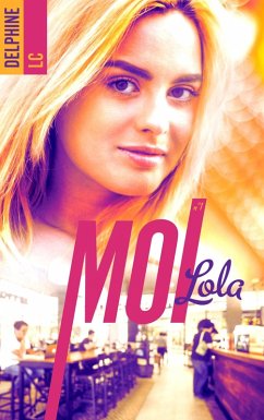 Moi, Lola - tome 1 (eBook, ePUB) - Lc, Delphine