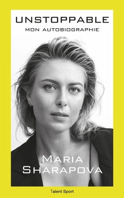 Maria Sharapova : Unstoppable (eBook, ePUB) - Sharapova, Maria