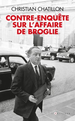 contre-enquête sur l'affaire de Broglie (eBook, ePUB) - Chatillon, Christian