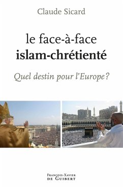Le face à face islam-chrétienté (eBook, ePUB) - Sicard, Claude