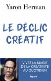 Le déclic créatif (eBook, ePUB) Le déclic créatif (eBook, ePUB)