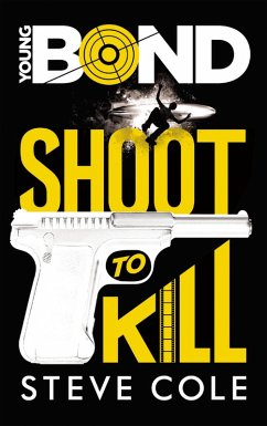 Young Bond - Tome 1 - Shoot to Kill (eBook, ePUB) - Cole, Steve