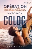 Opération séduction avec mon COLOC (eBook, ePUB) Opération séduction avec mon COLOC (eBook, ePUB)