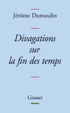 Divagations sur la fin des temps (eBook, ePUB)