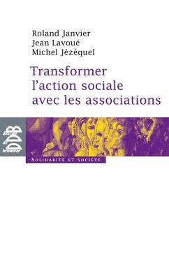 Transformer l'action sociale par l'association (eBook, ePUB) - Janvier, Roland; Jézéquel, Michel; Lavoué, Jean
