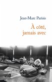 A côté, jamais avec (eBook, ePUB) A côté, jamais avec (eBook, ePUB)