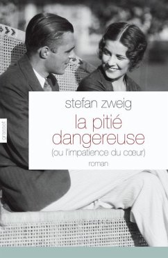 La pitié dangereuse (eBook, ePUB) - Zweig, Stefan