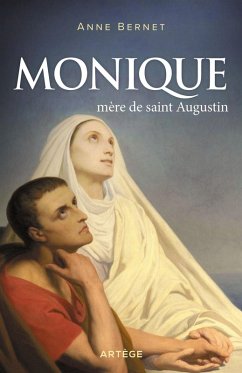 Monique, mère de saint Augustin (eBook, ePUB) - Bernet, Anne