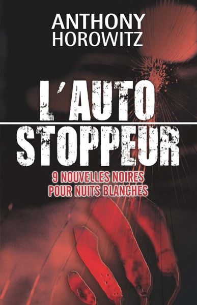 L'autostoppeur - 9 nouvelles noires pour nuits blanches (eBook, ePUB)
