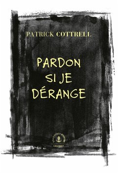 Pardon si je dérange (eBook, ePUB) - Cottrell, Patrick