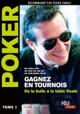 Poker - Gagnez en tournois : de la bulle à la table finale (eBook, ePUB)