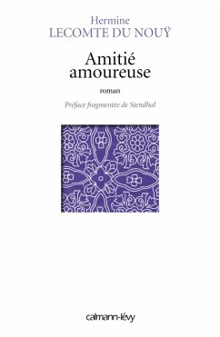 Amitié amoureuse (eBook, ePUB) - Lecomte Du Nouy, Hermine