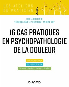 17 cas cliniques en psychopathologie de la douleur (eBook, ePUB) - Barfety-Servignat, Véronique; Bioy, Antoine