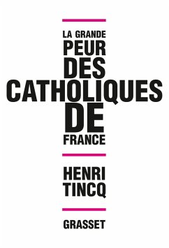 La grande peur des catholiques de France (eBook, ePUB) - Tincq, Henri