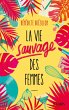 La Vie sauvage des femmes (eBook, ePUB) - Bild 1