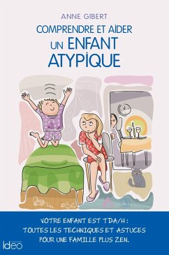 Comprendre et aider un enfant atypique (eBook, ePUB) - Gibert, Anne