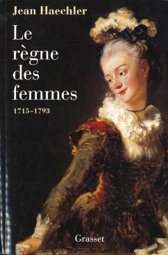 Cover Le règne des femmes - 1715-1792 (eBook, ePUB)