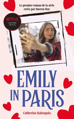 Emily in Paris - Le roman de la série (eBook, ePUB) - Netflix; Kalengula, Catherine