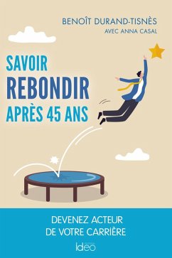 Savoir rebondir après 45 ans (eBook, ePUB) - Durand-Tisnès, Benoît