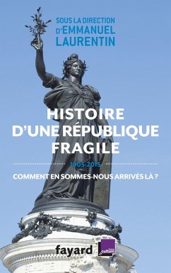 Histoire d'une République fragile (1905-2015) (eBook, ePUB) - Laurentin, Emmanuel