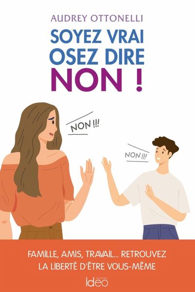 Soyez vrai, osez dire non (eBook, ePUB)