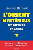 L'Orient mystérieux et autres fadaises (eBook, ePUB)