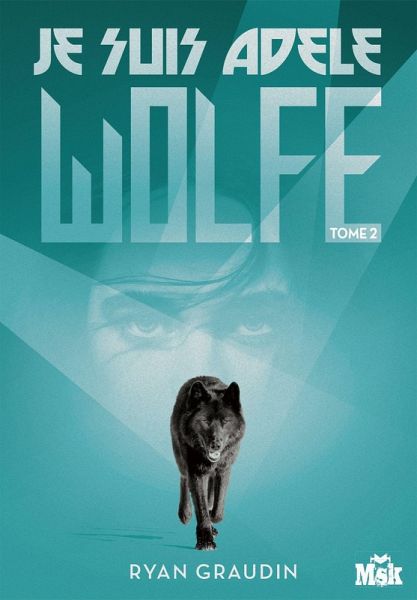 Je suis Adele Wolfe tome 2 (eBook, ePUB)
