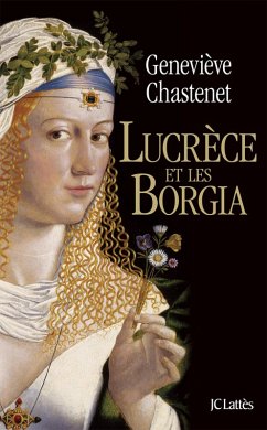 Lucrèce et les Borgia (eBook, ePUB) - Chastenet, Geneviève