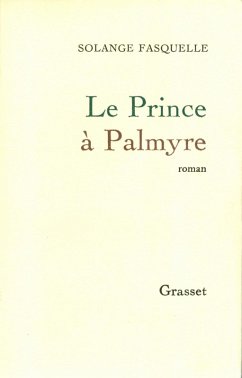 Le prince à Palmyre (eBook, ePUB) - Fasquelle, Solange