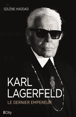 Karl Lagerfeld, le dernier empereur (eBook, ePUB) - Haddad, Solène