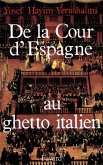 De la Cour d'Espagne au ghetto italien (eBook, ePUB)