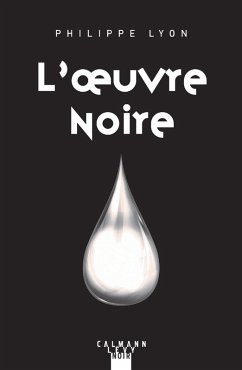 L'Oeuvre noire (eBook, ePUB) - Lyon, Philippe