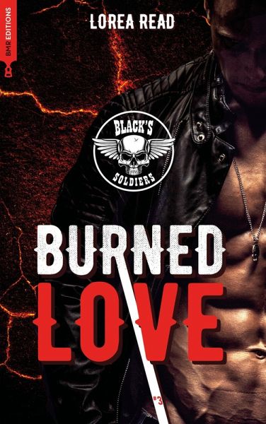 Black's soldiers T3 - Burned Love (eBook, ePUB) Black's soldiers T3 - Burned Love (eBook, ePUB)