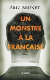 Un monstre à la française (eBook, ePUB) Un monstre à la française (eBook, ePUB)