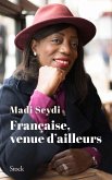Française, venue d'ailleurs (eBook, ePUB) Française, venue d'ailleurs (eBook, ePUB)