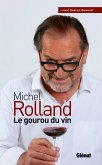 Michel Rolland Le gourou du vin (eBook, ePUB)