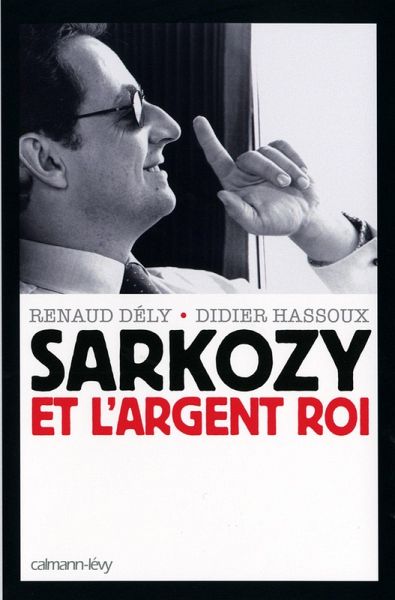 Sarkozy et l'argent roi (eBook, ePUB) Sarkozy et l'argent roi (eBook, ePUB)